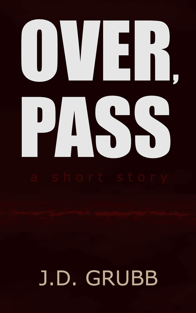 Cover for 'Over, Pass (A Short Story)' by J.D. Grubb